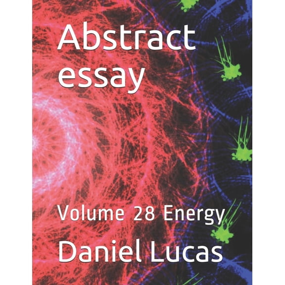 Abstract Essay: Abstract essay: Volume 28 Energy (Paperback)