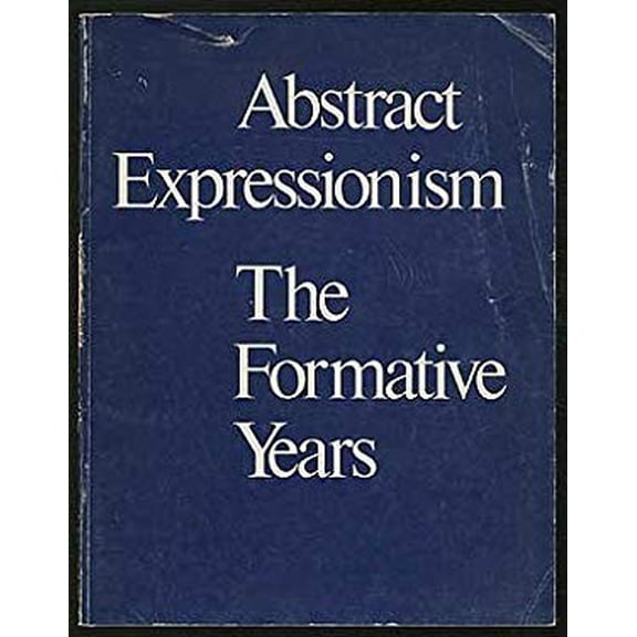 Pre-Owned Abstract expressionism, the formative years (Paperback) 0874270170 9780874270174