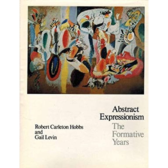 Pre-Owned Abstract Expressionism, the Formative Years (Hardcover) 0801413656 9780801413650