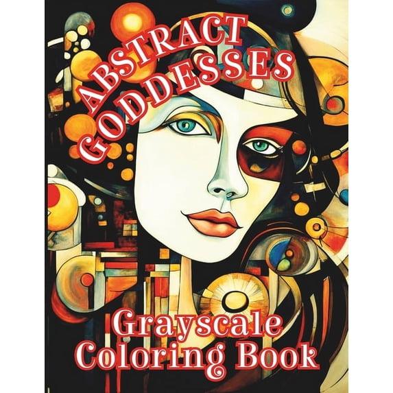Abstract Goddesses Coloring Book: Beautiful Women Faces Grayscale Portraits Boho Coloring For Relaxation (Paperback)