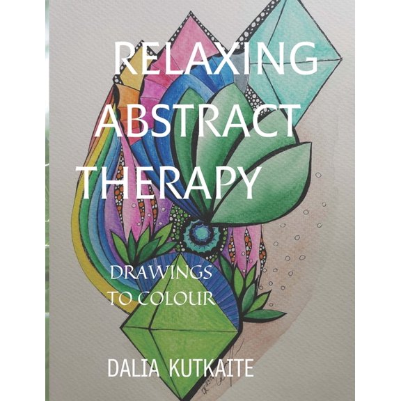 Abstract Healing Therapy: Relaxing Abstract Therapy: Drawings to Colour (Paperback)