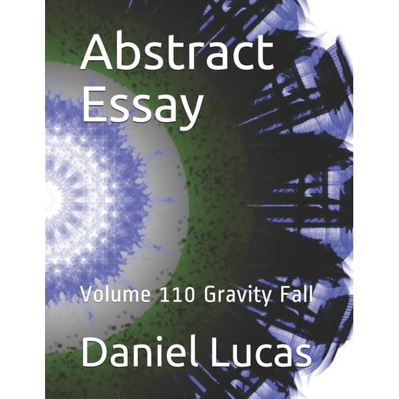 Abstract Painting: Abstract Essay: Volume 110 Gravity Fall (Paperback)