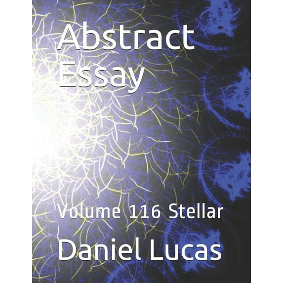 Abstract Painting: Abstract Essay : Volume 116 Stellar (Series #116) (Paperback)