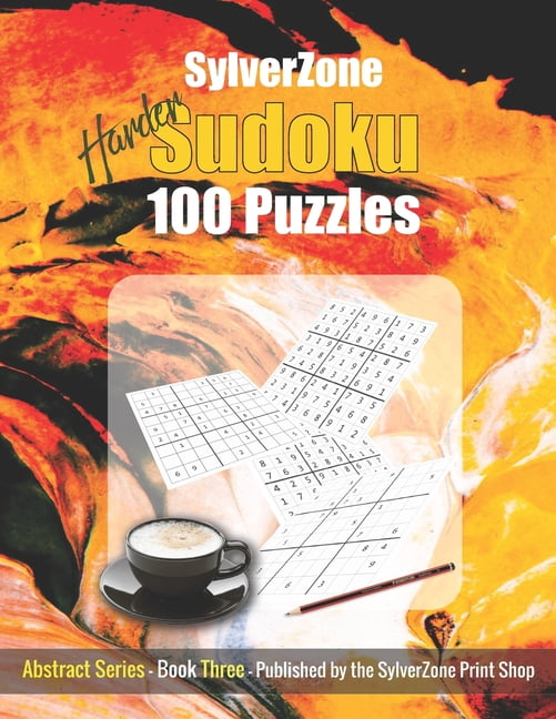 Abstract SylverZone Harder Sudoku - 100 Puzzles - Book Three: Brain Gym for Coffee Time, Book 3, (Paperback)