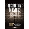 thumbnail image 1 of Abstraction in Reverse: The Reconfigured Spectator in Mid-Twentieth-Century Latin American Art, (Hardcover), 1 of 1