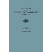 Abstracts from the Pennsylvania Gazette, 1748-1755, Paperback