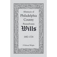 thumbnail image 1 of Abstracts of Philadelphia County [Pennsylvania] Wills, 1682-1726 (Paperback), 1 of 1