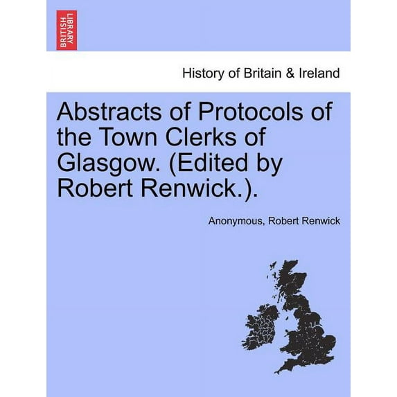 Abstracts of Protocols of the Town Clerks of Glasgow. (Edited by Robert Renwick.), Vol. II