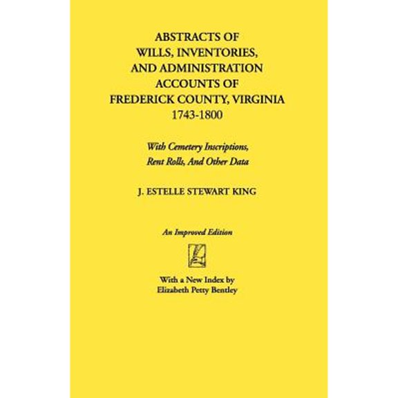 Pre-Owned Abstracts of Wills, Inventories...Frederick Co., Va (An Improved) (Paperback 9780806309002) by Junie Estelle Stewart King