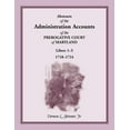 thumbnail image 1 of Abstracts of the Administration Accounts of the Prerogative Court of Maryland, 1718-1724, Libers 1-5 (Paperback), 1 of 1