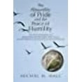 thumbnail image 1 of The Absurdity of Pride and the Peace of Humility: How We Can Reestablish Our Relationships with Other People, Other Groups, and Other Species to Live Peaceful Lives and Avoid Extinction, 1 of 1
