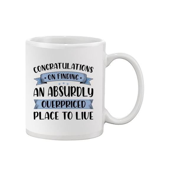 Absurdly Overpriced Living Place Mug - Smartprints Designs,
