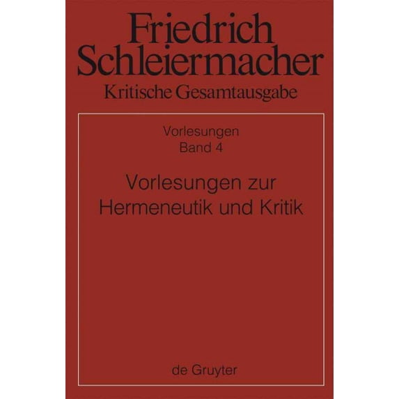 Abteilung Ii: Vorlesungen Zur Hermeneutik Und Kritik