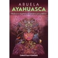 thumbnail image 1 of Abuela Ayahuasca: Medicina Vegetal Y El Cerebro PsicodÃ©lico, (Paperback), 1 of 1