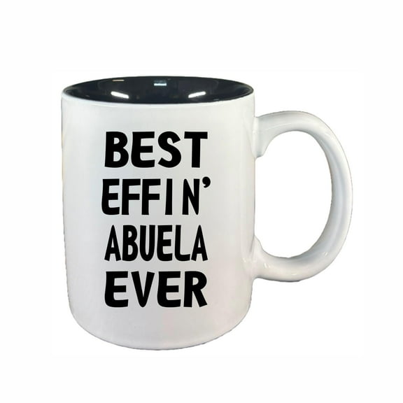Abuela Coffee Mugs, Best Effin Abuela Ever 11oz Ceramic Coffee Cup Teacup with Handle, Funny Birthday Gifts