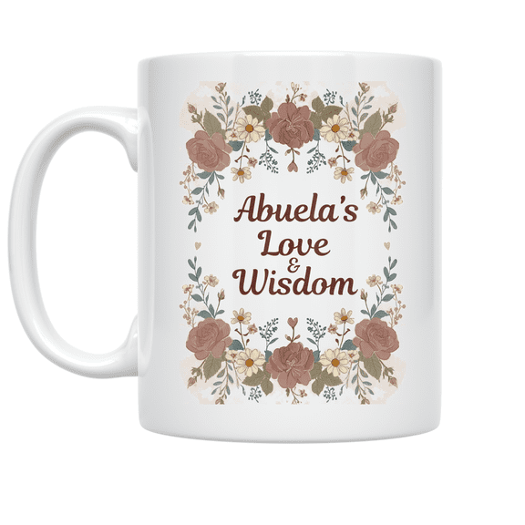 Abuela's Love & Wisdom - Family Celebration - 11 oz Ceramic Coffee Mug