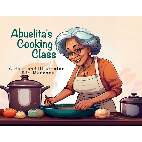 Abuelita's Cooking Class, (Paperback)