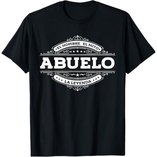 Abuelo El Hombre El Mito La Leyenda (In Spanish) Viva Mexico TShirt