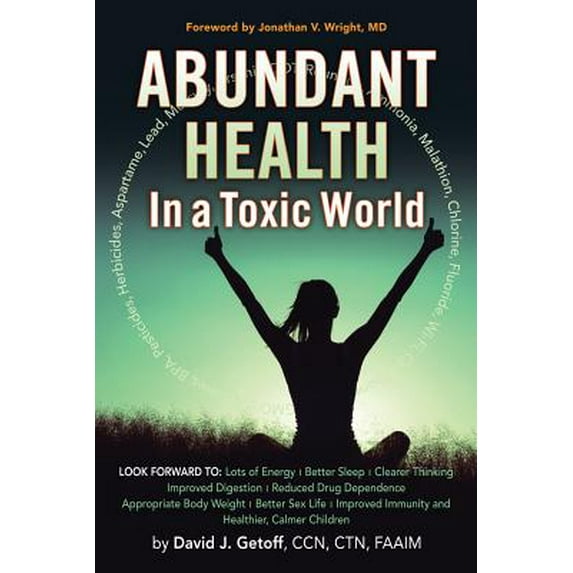Abundant Health in a Toxic World -- David J. Getoff Ccn Ctn Faaim