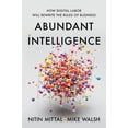 thumbnail image 1 of Abundant Intelligence: How Digital Labor Will Rewrite the Rules of Business, (Hardcover), 1 of 1