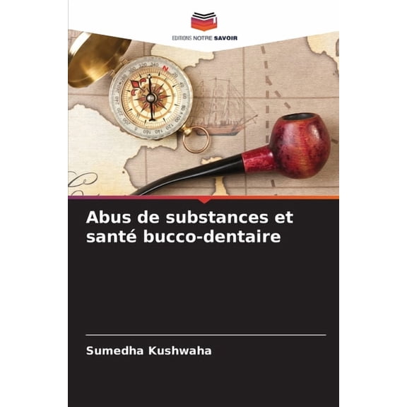 Abus de substances et sant bucco-dentaire, (Paperback)