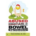 thumbnail image 1 of Abused (Irritable) Bowel Syndrome: What causes IBS and What To Do About It (Paperback), 1 of 1