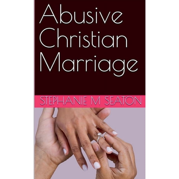 Abusive Christian Marriage, (Paperback)