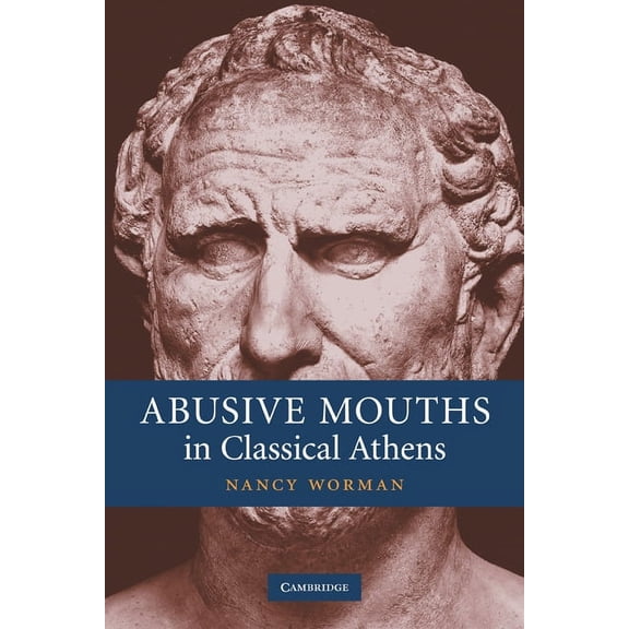 Abusive Mouths in Classical Athens, (Paperback)