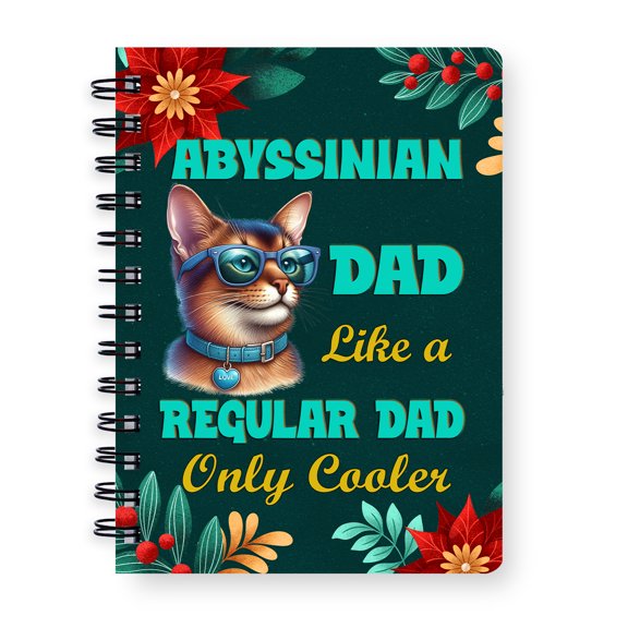 Abyssinian Dad Like a Regular Dad Only Cooler Happy Father's Day Spiral Bound Journal Cat Lover Kitten Owner Gifts 5x7in Spiral Notebook - 02007