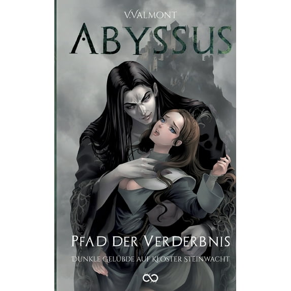 Abyssus: Pfad der Verderbnis - Dunkle Gelübde in Kloster Steinwacht, (Paperback)