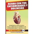 thumbnail image 1 of Acaba con tus enfermedades y dolencias: Poderosas oraciones para liberar el espíritu de enfermedades y dolencias, (Paperback), 1 of 1