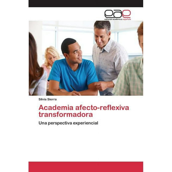 Academia afecto-reflexiva transformadora (Paperback)