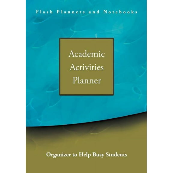 Academic Activities Planner / Organizer to Help Busy Students, (Paperback)