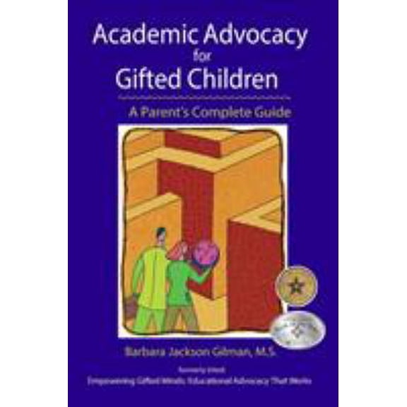 Pre-Owned Academic Advocacy for Gifted Children: A Parent's Complete Guide Paperback