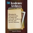 thumbnail image 1 of Academic Archives : Managing the Next Generation of College and University Archives, Records, and Special Collections (Paperback), 1 of 1