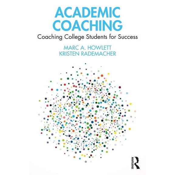 Academic Coaching: Coaching College Students for Success, (Paperback)