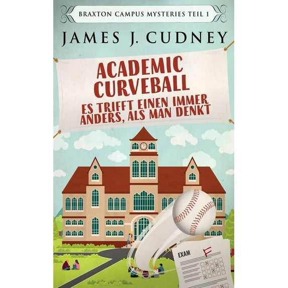 Academic Curveball - Es trifft einen immer anders, als man denkt (Hardcover)