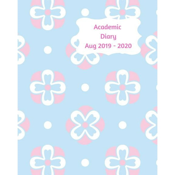 Academic Diary Aug 2019-2020: 8x10 day to a page academic year diary, hourly appointments and space for notes on each page. Perfect for teachers, students and small business owners. White, pink and bl