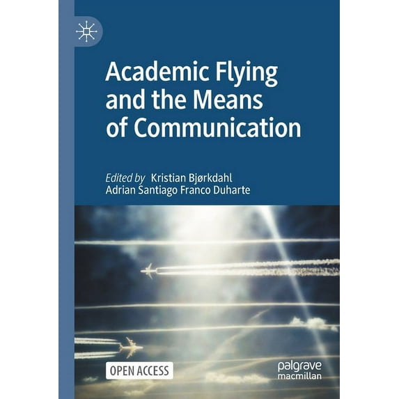 Academic Flying and the Means of Communication, (Paperback)
