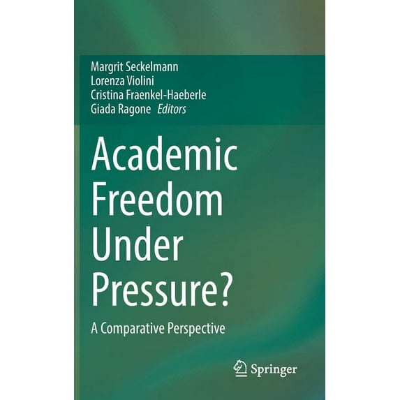 Academic Freedom Under Pressure?: A Comparative Perspective, (Hardcover)