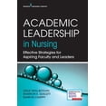 thumbnail image 1 of Academic Leadership in Nursing: Effective Strategies for Aspiring Faculty and Leaders, (Paperback), 1 of 1