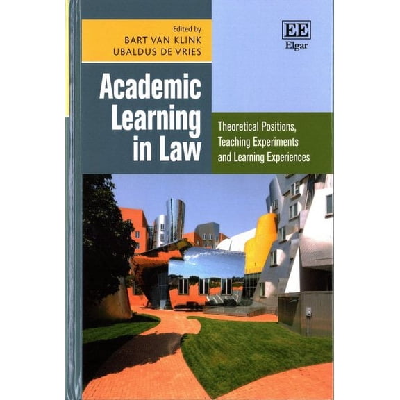 Academic Learning in Law : Theoretical Positions, Teaching Experiments and Learning Experiences