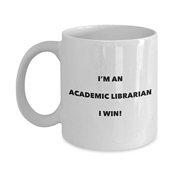 Academic Librarian Mug - I'm an Academic Librarian I win! - Funny Coffee Cup - Novelty Birthday Christmas Gag Gifts Idea