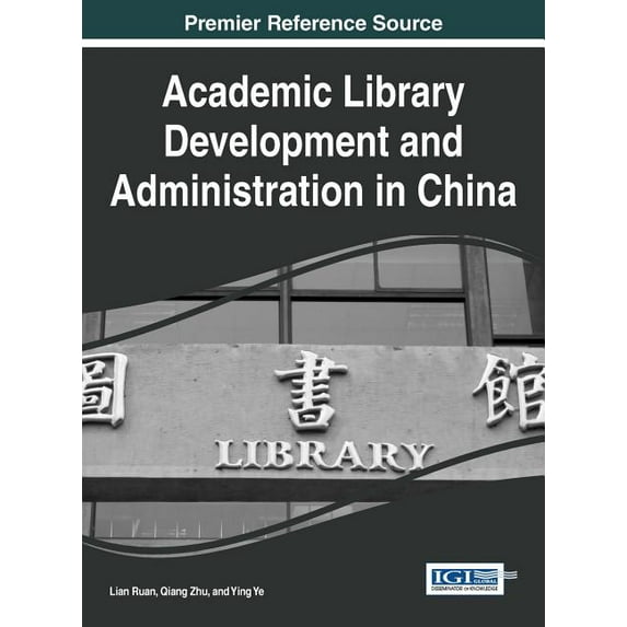 Academic Library Development and Administration in China (Hardcover)
