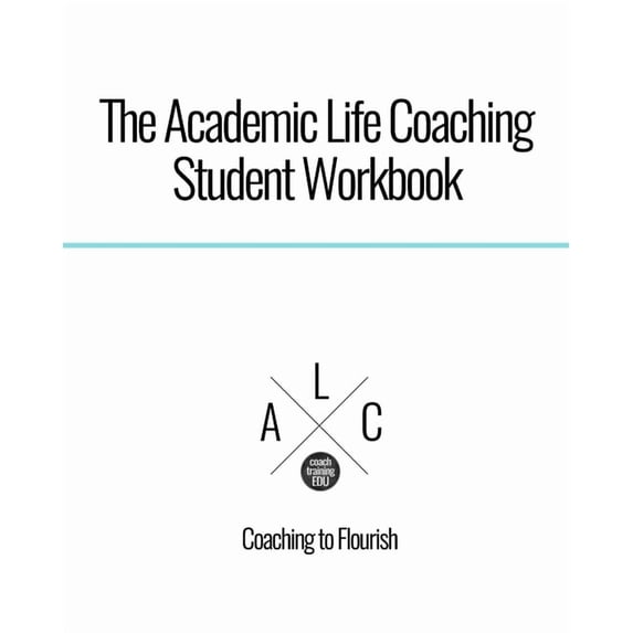 The Academic Life Coaching Student Workbook, (Paperback)