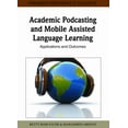 thumbnail image 1 of Academic Podcasting and Mobile Assisted Language Learning: Applications and Outcomes, (Hardcover), 1 of 1
