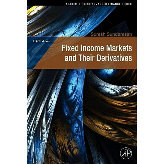 Academic Press Advanced Finance Fixed Income Markets and Their Derivatives, (Hardcover)