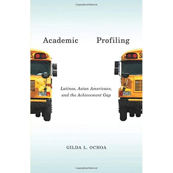 Pre-Owned Academic Profiling: Latinos, Asian Americans, and the Achievement Gap