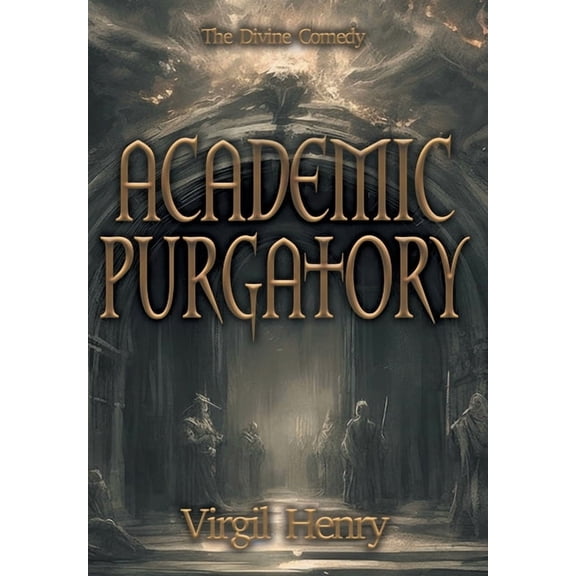 Divine Comedy Academic Purgatory: Stuck in the Middle, Book 2, (Hardcover)