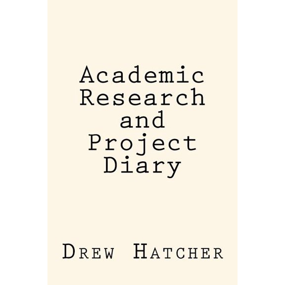 Academic Research and Project Diary, (Paperback)